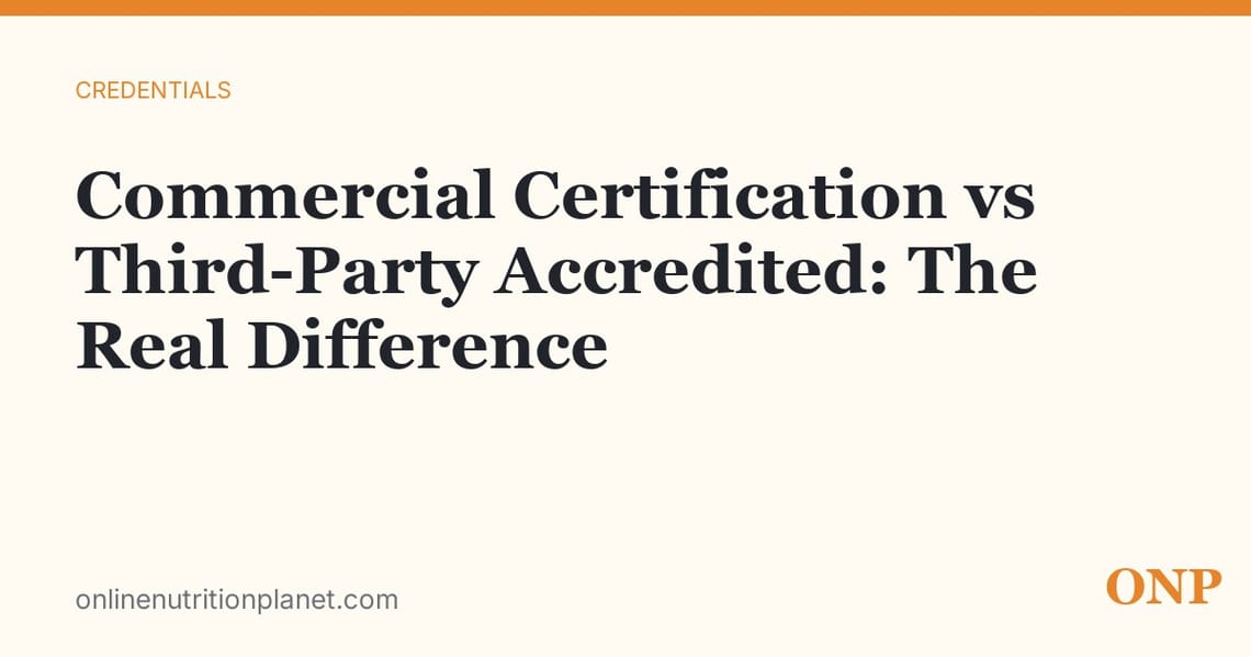 Commercial Certification vs Third-Party Accredited: The Real Difference