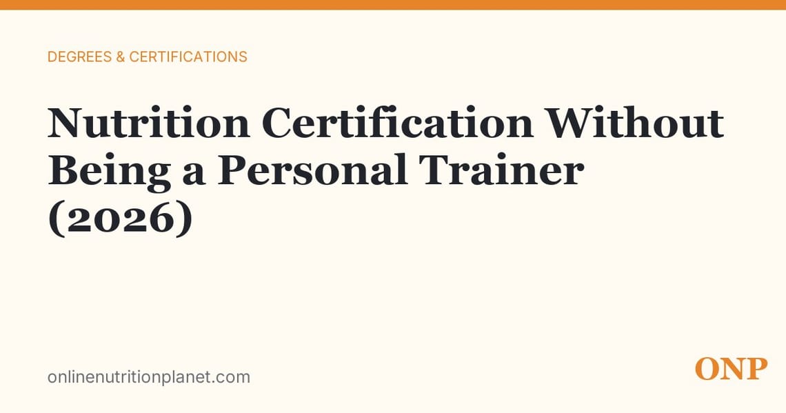 Nutrition Certification Without Being a Personal Trainer (2026)