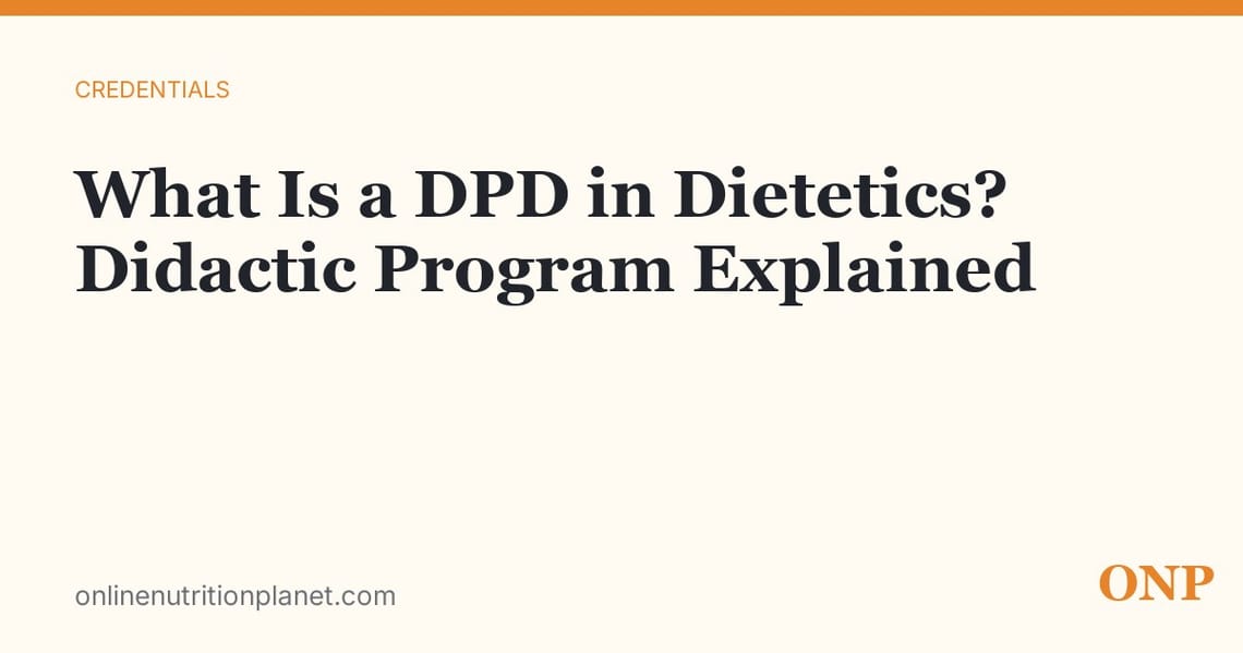What Is a DPD in Dietetics? The Didactic Program, Honestly Explained