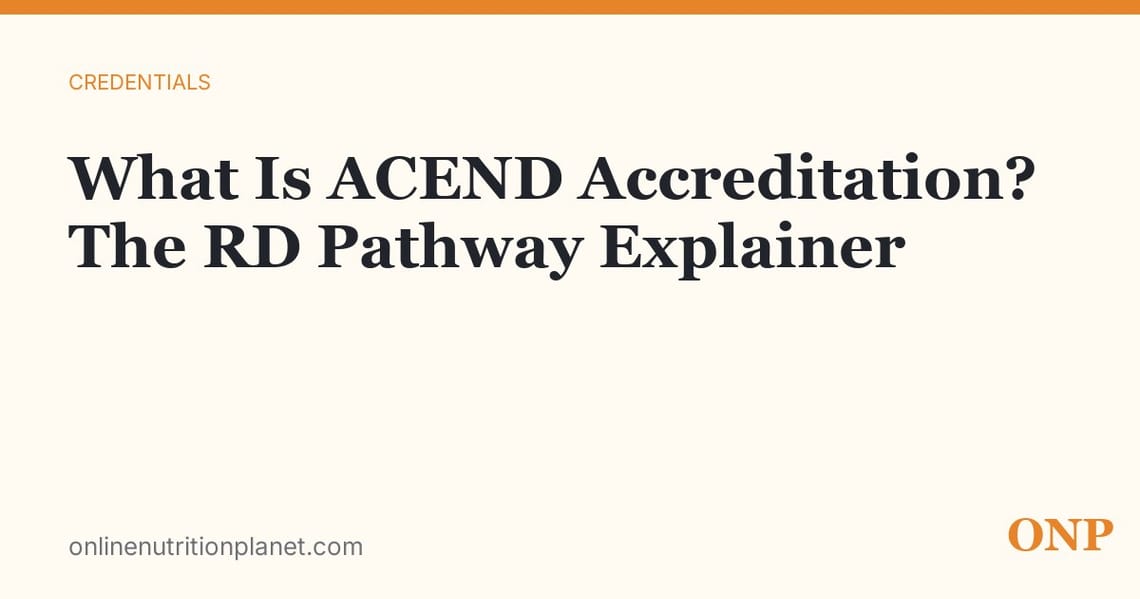 What Is ACEND Accreditation? The RD Pathway, Explained