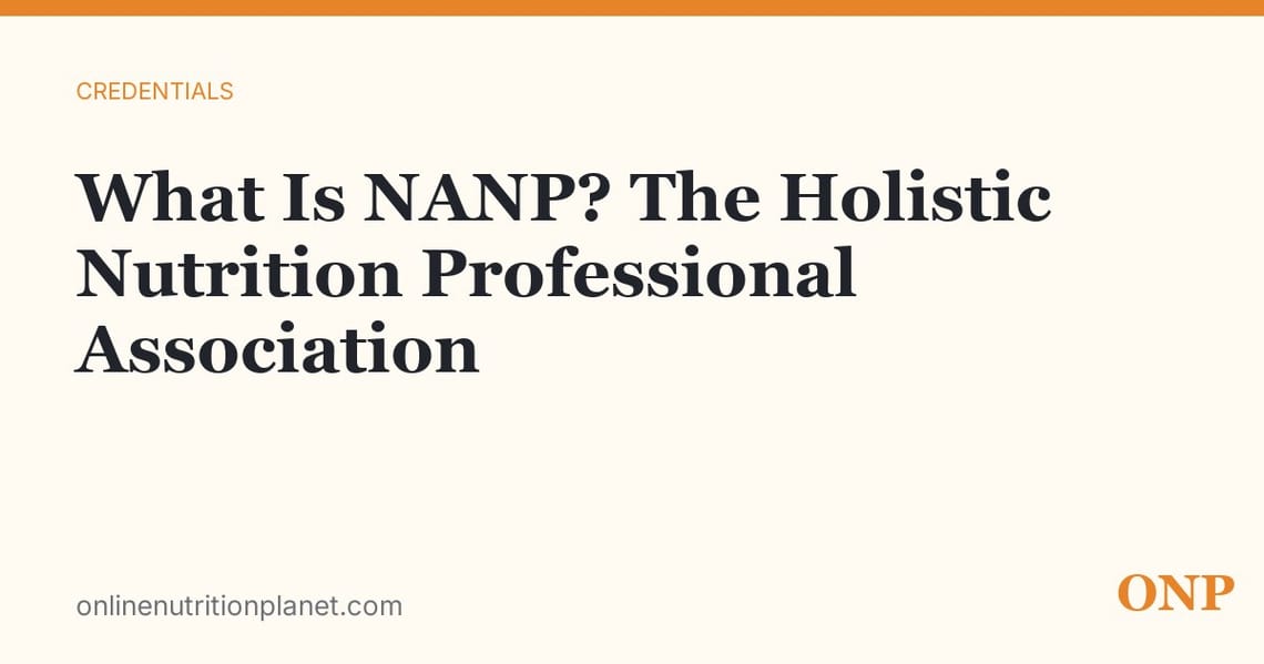 What Is NANP? The Holistic Nutrition Professional Association