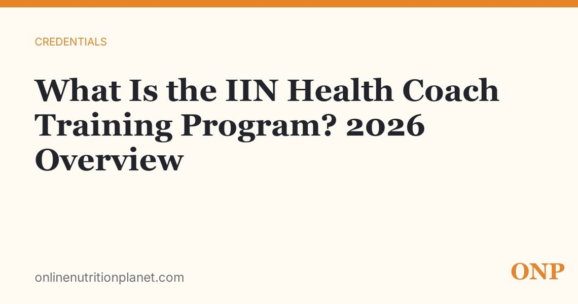 What Is the IIN Health Coach Training Program? 2026 Overview