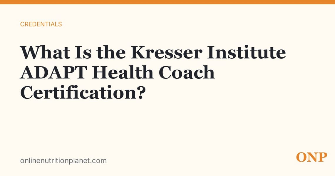 What Is the Kresser Institute ADAPT Health Coach Certification?