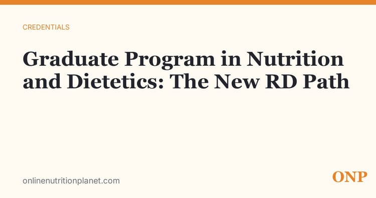 Graduate Program in Nutrition and Dietetics: The New RD Path