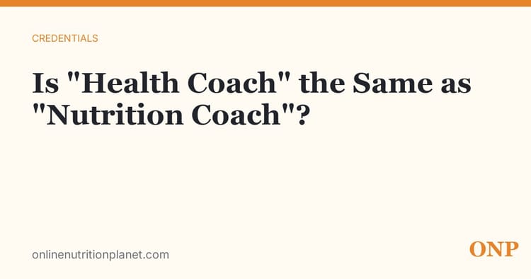 Is a Health Coach the Same as a Nutrition Coach?