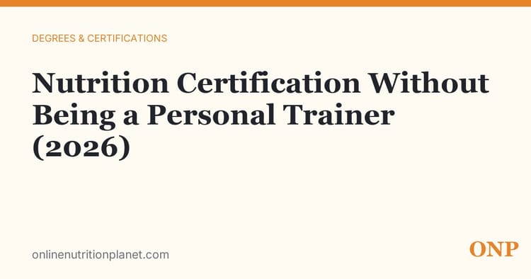 Nutrition Certification Without Being a Personal Trainer (2026)