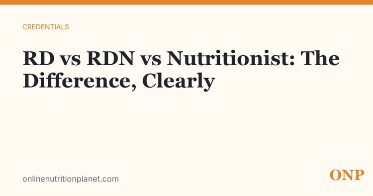 RD vs RDN vs Nutritionist: The Difference, Clearly