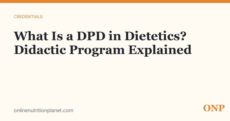 What Is a DPD in Dietetics? The Didactic Program, Honestly Explained