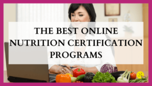The Best Online Nutrition Certification Programs