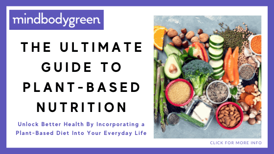 online nutrition courses - Mindbodygreens Guide To Plant-Based Nutrition